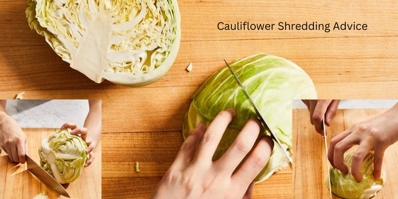 How to Shred Cabbage With Ease? Cauliflower Shredding Advice