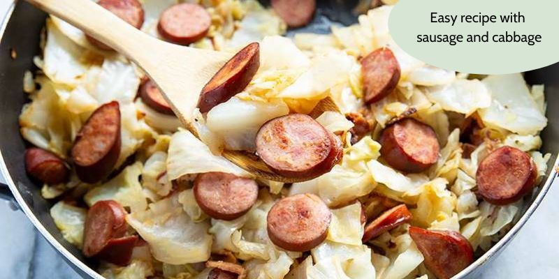 Easy recipe with sausage and cabbage